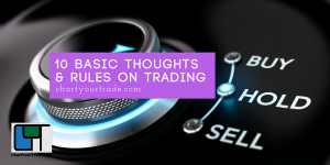 10 Basic Thoughts & Rules on Trading