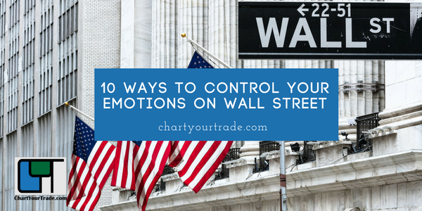 10 Ways To Control Your Emotions On Wall Street