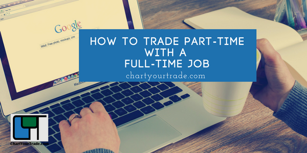 How to Be a Part-Time Trader With a Full-Time Job